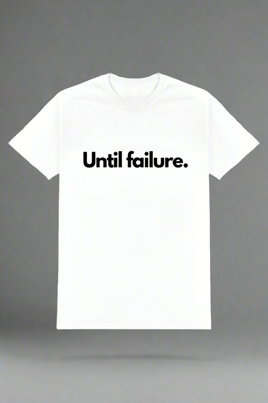 Until failure white Tshirt For Men - Rebel Looks