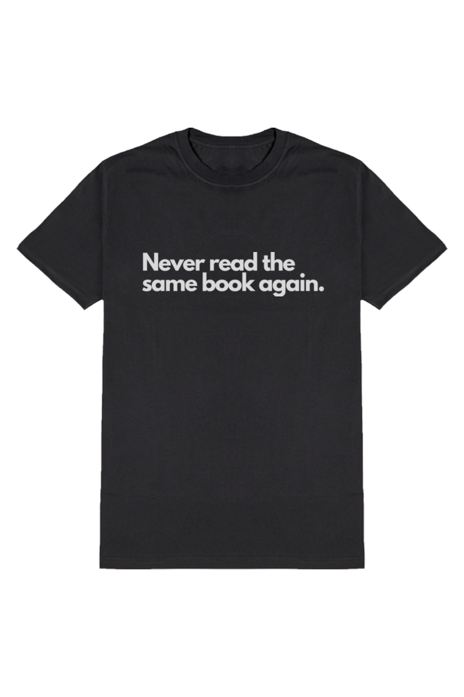 Never read the same book again Tshirt For Men - Rebel Looks