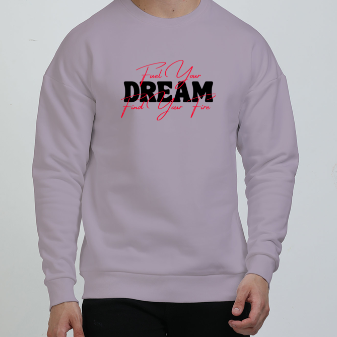 Fuel your dream find your fire sweatshirts